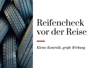 Reifen-Check vor langen Autofahrten: Sicherheitstipps für den Sommerurlaub
